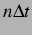 $ n \Delta t$