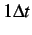 $ 1 \Delta t$