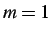 $ m = 1$