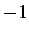 $ -1$