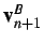 $ {\bf v}^B_{n+1}$