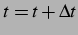 $ t = t + \Delta t$