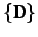 $ \{{\bf D}\}$