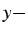 $ y-$