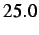 $ 25.0$