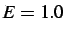 $ E = 1.0$