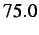 $ 75.0$