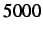$ 5000$