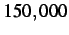 $ 150,000$