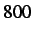 $ 800$