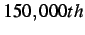 $ 150,000th$
