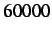 $ 60000$