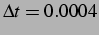 $ \Delta t = 0.0004$
