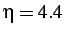 $ \eta = 4.4$