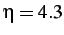 $ \eta = 4.3$