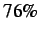 $ 76\%$