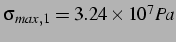 $ \sigma_{max,1} = 3.24 \times 10^7 Pa$