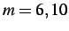 $ {\it m} = 6, 10$