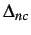 $ \Delta_{nc}$