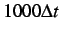$ 1000\Delta t$