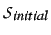 $ \mathcal S_{initial}$