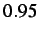 $ 0.95$