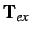 $ {\bf T}_{ex}$